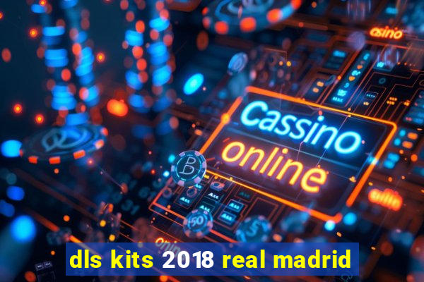 dls kits 2018 real madrid